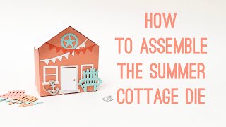 HOW TO ASSEMBLE A PAPER 3D-HOUSE - THE SUMMER COTTAGE DIE FROM ELLEN HUTSON