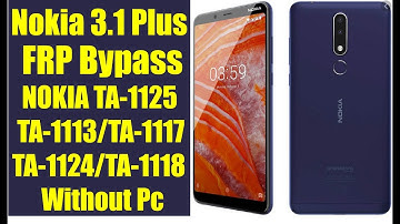 Nokia 3.1 Plus FRP Bypass | NOKIA TA-1125 /TA-1113/TA-1117/TA-1124/TA-1118 Without Pc