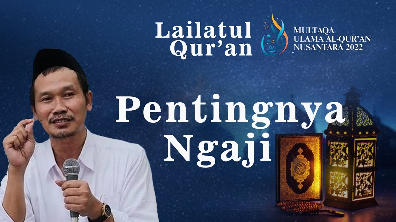 Gus Baha: Pentingnya Ngaji
