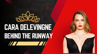 Cara Delevingne Behind The Runway