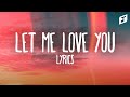 DJ Snake – Let Me Love You (Lyrics) feat. Justin Bieber