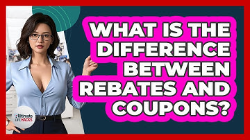 What Is The Difference Between Rebates And Coupons? - Ultimate Life Hacks
