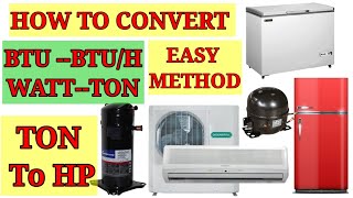 How to convert btu to watt.How to convert btu to hp.How to convert ton to hp.convert watt to ton.