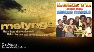 Aurlus Mabélé, Loketo   X 13 bizarre
