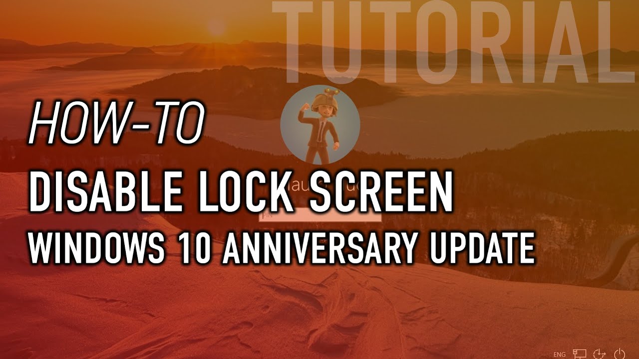 How to disable the Lock Screen on the Windows 10 Anniversary Update