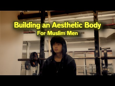 How to Build an Aesthetic Body for MUSLIM MEN