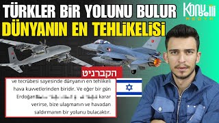 İsrailli Uzman Uyardı: Türk Hava Kuvvetleri Bize Gelmenin Bir Yolunu Bulur !