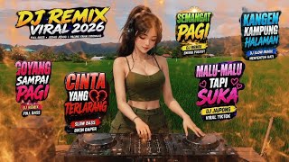 DJ REMIX GOYANG SAMPAI PAGI 