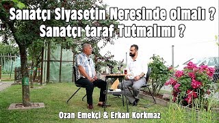 Ozan Emekçi - Sanatçı Siyasetin Neresinde olmalı ?