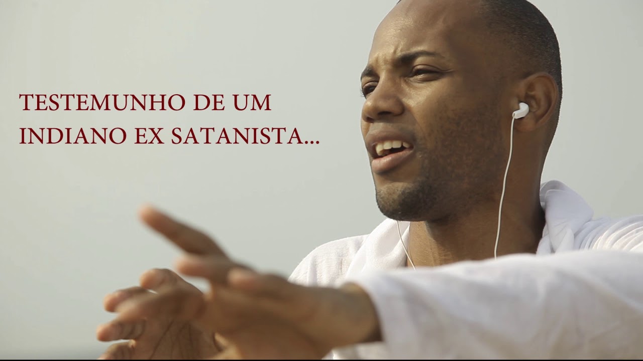 TESTEMUNHO DE UM INDIANO EX SATANISTA - YouTube