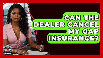 Can The Dealer Cancel My Gap Insurance? - Auto Coverage Explained