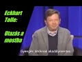 Eckhart Tolle: Utazás a mostba