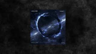 Anaxd - Orbit Original Mix