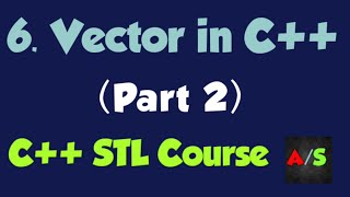 6. Vector (Part 2) | C++ STL Course | Algo Structures