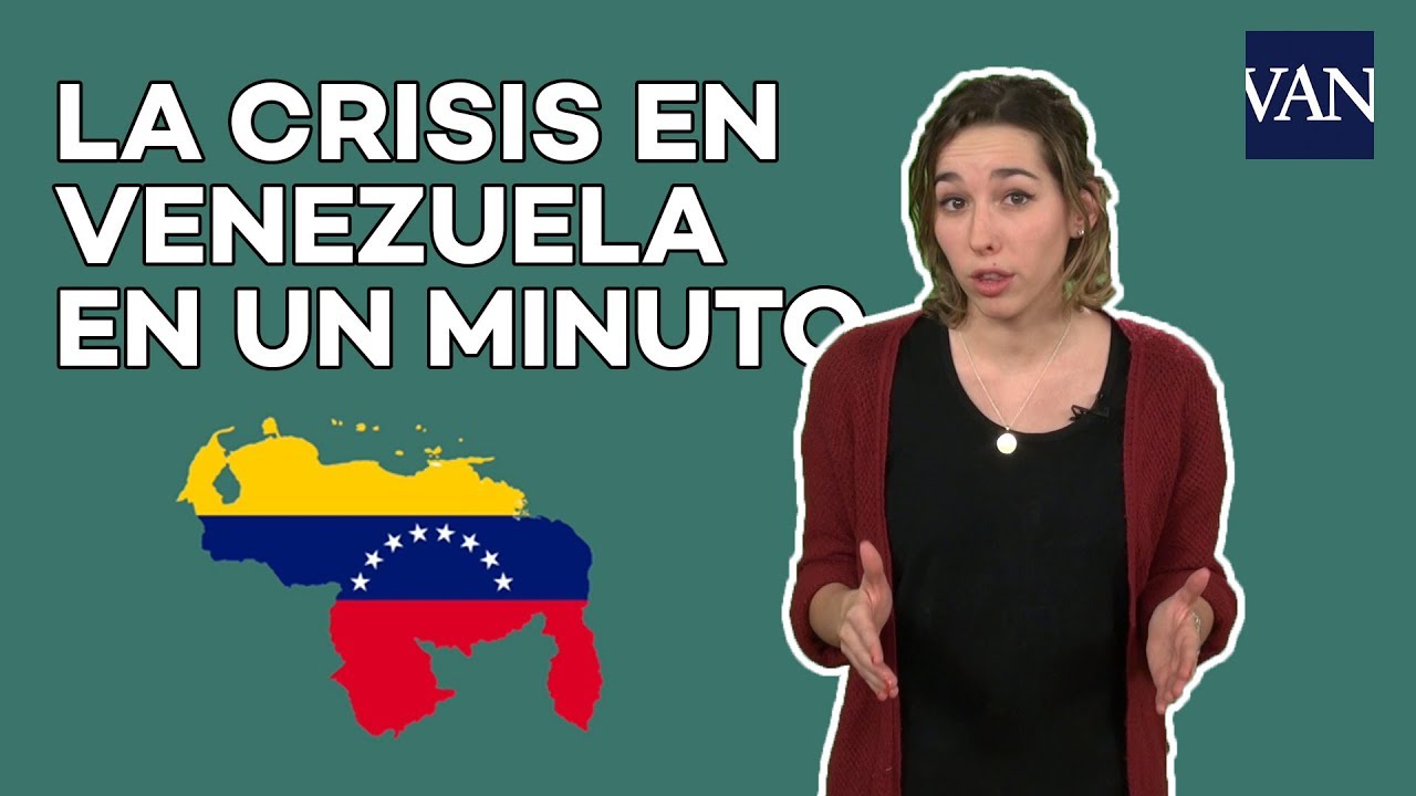 La Crisis En Venezuela En Un Minuto Youtube