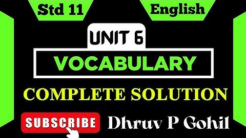 Std 11 | English | Unit 6 | Vocabulary | complete solution | Dhruv P Gohil