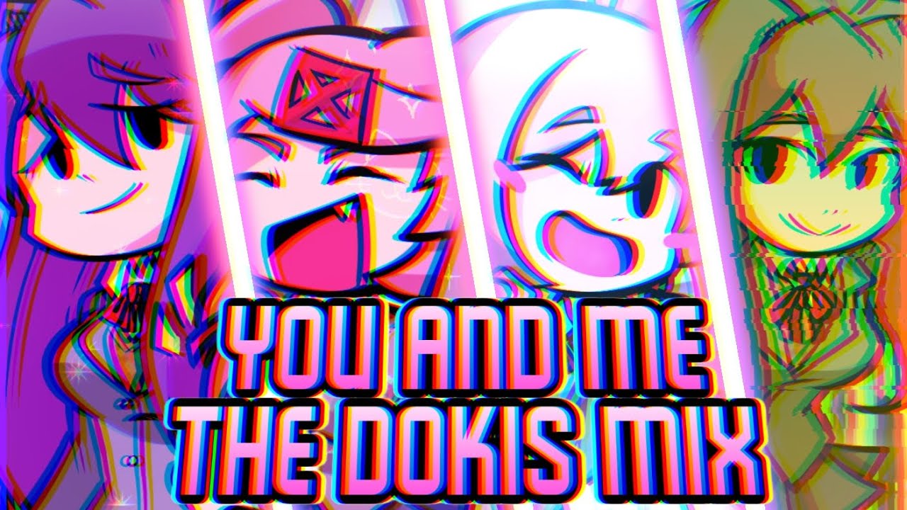 🎤🎶 YOU AND ME (NAT MIX) BUT ALL THE DOKIS SING IT!!!🎤🎶 (+FLM)