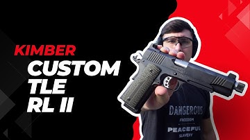 Cover Image for Kimber Custom TLE/RL II (First Impressions)!