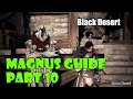 [Black Desert] Magnus Guide Part 10: Puzzles 28-30, Unlocking the New Region | Morning Light