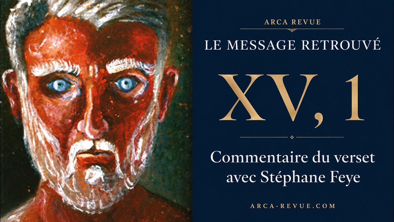 Le Message Retrouvé — Commentaire du verset XV, 1 avec Stéphane Feye