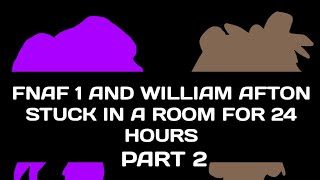 Fnaf and William Afton stuck in a room for 24 hours || Gacha Life || Part 2