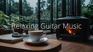 Relaxing Guitar Music & Rain Sounds - Guitar Classical For Relax, Coffee Time, Study, Work, Sleeping