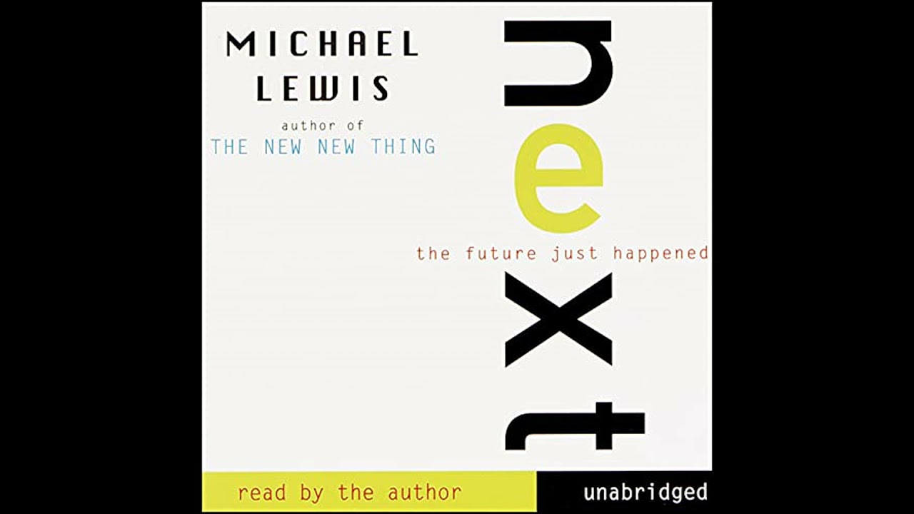 Next: The Future Just Happened by Michael Lewis | Full Audiobook