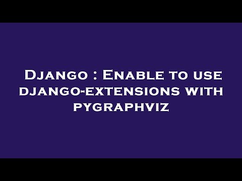 Django : Enable to use django-extensions with pygraphviz