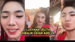 LUSYANA JELITA DIBALIK LAYAR ADELLA