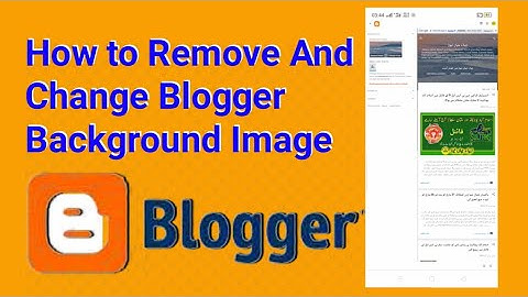 How to Change and Remove Blogger Background Image || Blogger Background image