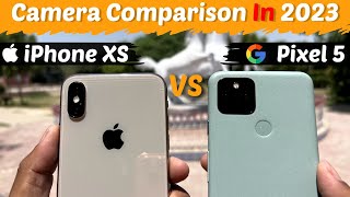 iPhone XS VS Google Pixel 5 Camera Comparison in 2023 | Detailed Camera Test in Hindi