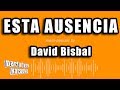 David Bisbal - Esta Ausencia (Versión Karaoke)