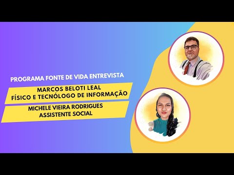 Fonte de Vida | Entrevista Marcos Beloti Leal e Michele Vieira Rodrigues
