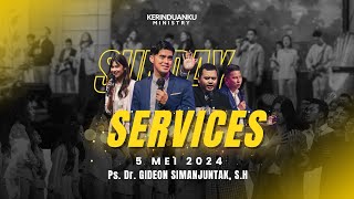 Ibadah Minggu Kerinduanku Ministry PS. Dr. Gideon Simanjuntak, S.H. | 5 Mei 2024