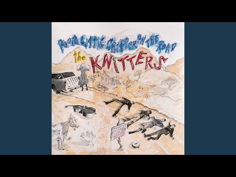 The Knitters — Poor Little Critter on the Road