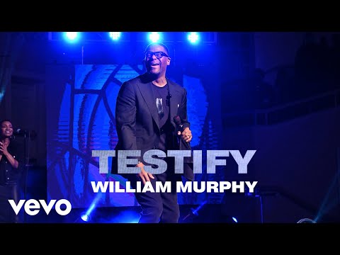 William Murphy - Testify ((Live) [Music Video])