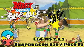 EGG NS 2.1.7 | Asterix & Obelix: Slap them All | Snapdragon 870 | POCO F3.