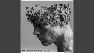 The Gap Is In Your Mind
