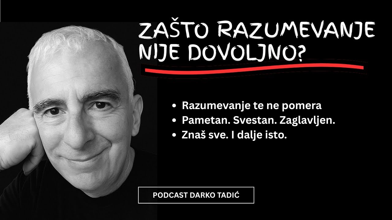 ZAŠTO RAZUMEVANJE NIJE DOVOLJNO