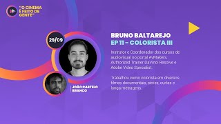 O cinema é feito de gente EP 10 - Bruno Baltarejo - Colorista