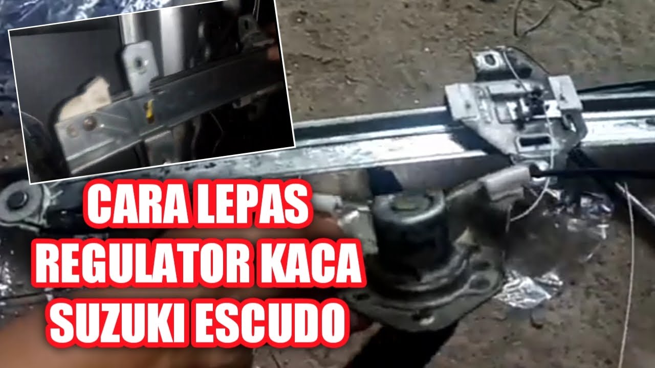 CARA MELEPAS REGULATOR KACA POWER WINDOW SUZUKI ESCUDO