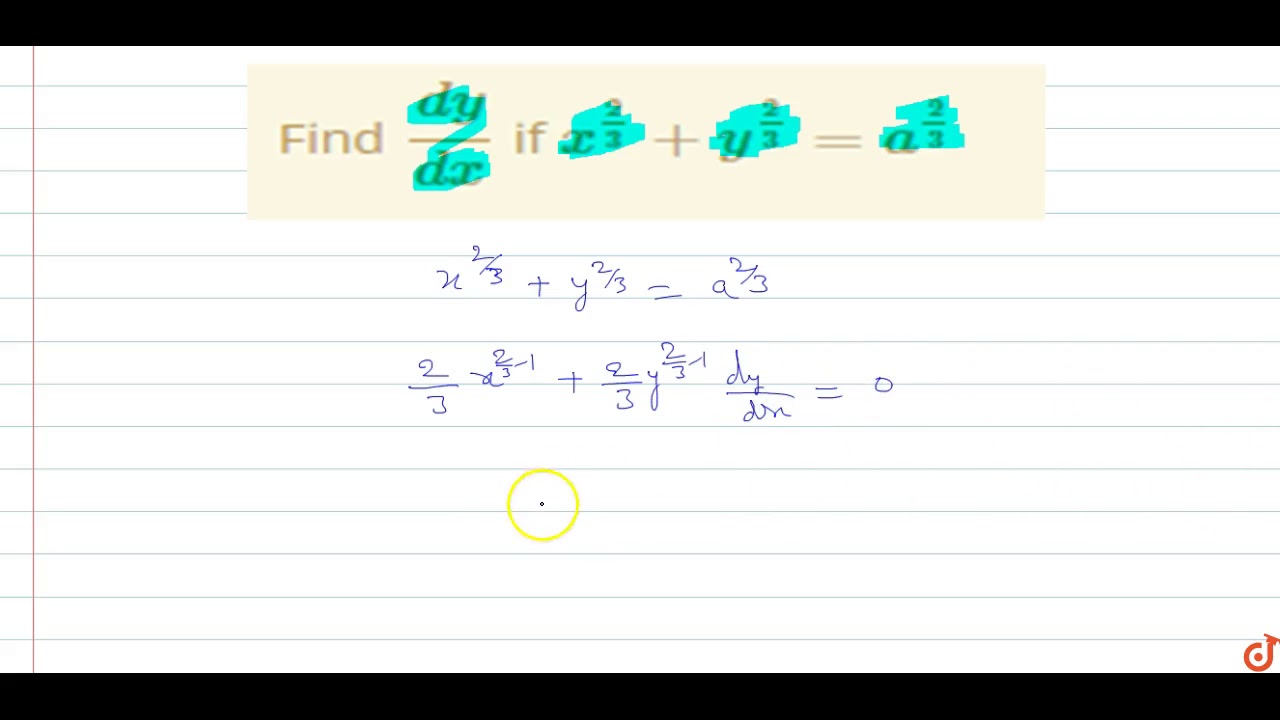 Find `(dy)/(dx)` if `x^(2/3)+y^(2/3)=a^(2/3)` - YouTube