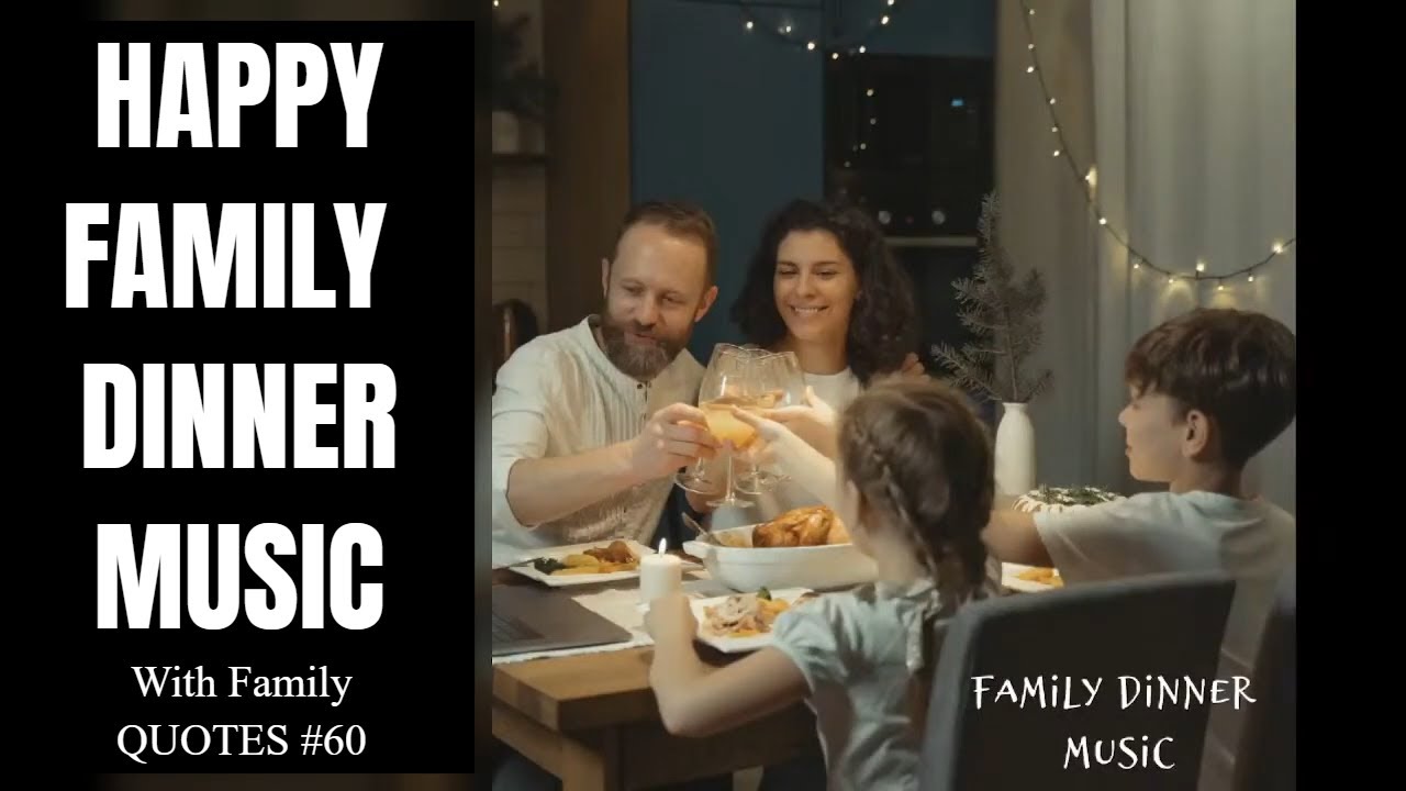 Family Dinner Music, Relaxing Music for Families, Dinner Time, Memories, Happy Family 💕💕