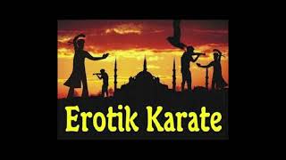 Erotik Karate - Siktir git