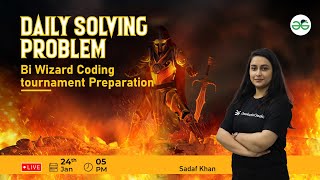 Daily Problem Solving|Bi Wizard coding tournament prepration| Sadaf Khan | GeeksforGeeks School