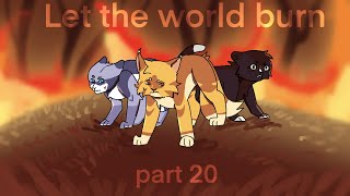 Let the world burn | Ashfur map part 20