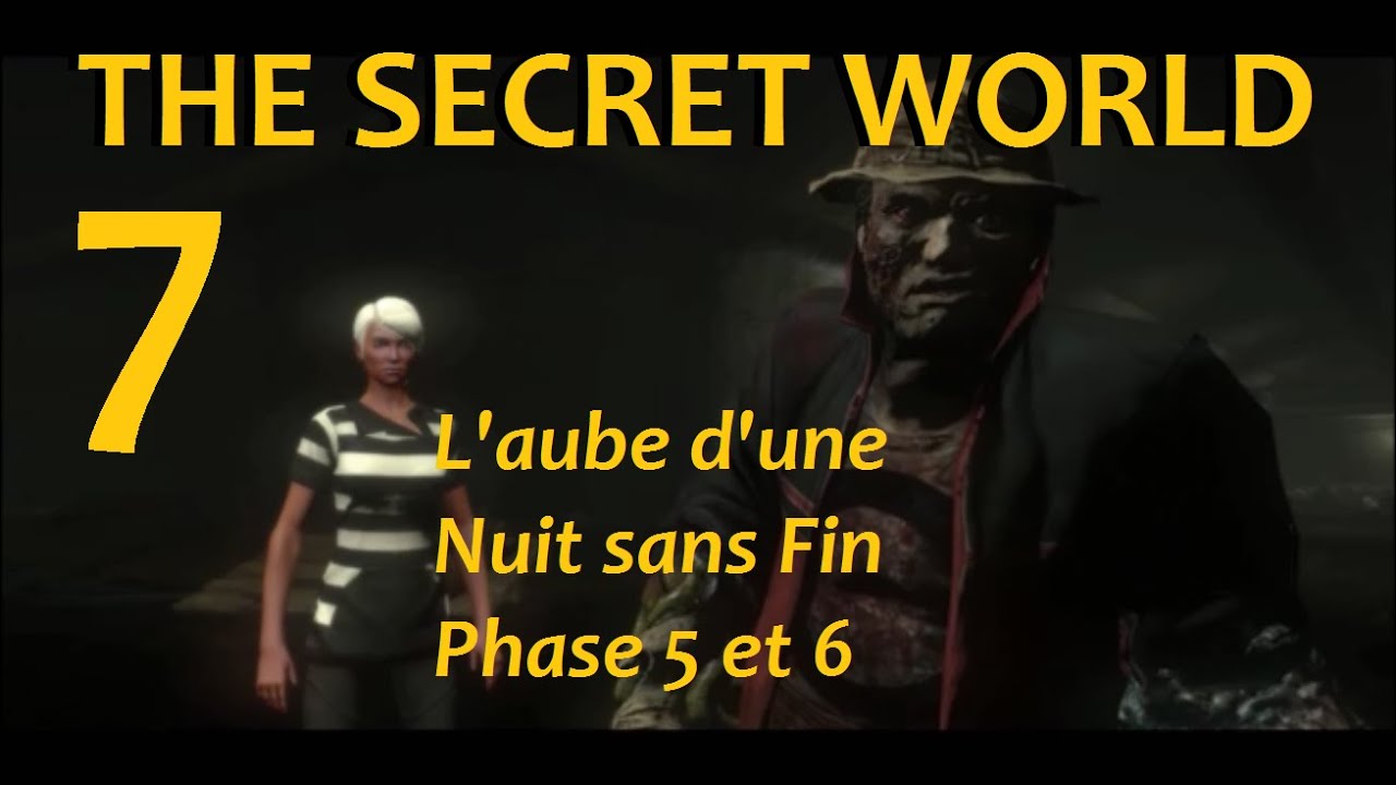 [FR] - THE SECRET WORLD - 7 - L'Aube d'une Nuit sans Fin - Fin Phase 5