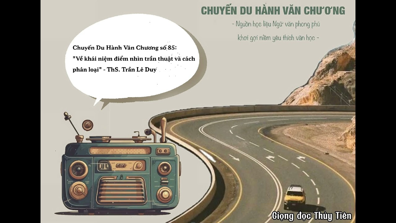 Chuyến Du Hành Văn Chương Số 85:Về khái niệm điểm nhìn trần thuật và cách phân loại-ThS.Trần Lê Duy