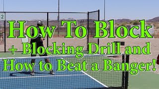 Pickleball Blocking/Blocking Drill and How to Beat a Banger.
