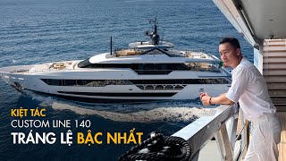 [REVIEW] Kiệt tác siêu du thuyền CUSTOM LINE 140 -  Tráng lệ bậc nhất | LuxYacht